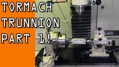 tormach trunnion part 1